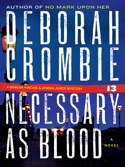 Title details for Necessary as Blood by Deborah Crombie - Wait list